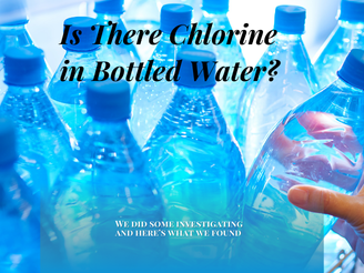 Does Bottled Water Have Chlorine?