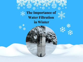 The Importance of Water Filtration in Winter